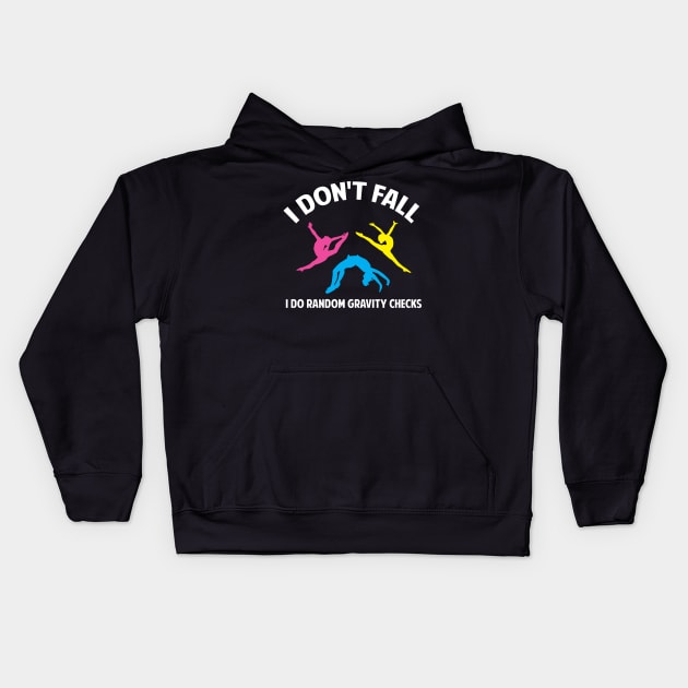 I dont Fall Funny Gymnastics Sport Acrobatic Gymnast Saying Kids Hoodie by Riffize